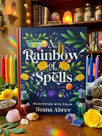 A Rainbow of Spells: Manifesting with Color — photo 1