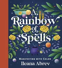 A Rainbow of Spells: Manifesting with Color — photo 2
