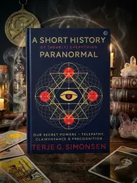 A Short History of (Nearly) Everything Paranormal: Our Secret Powers Telepathy, Clairvoyance & Precognition — photo 1