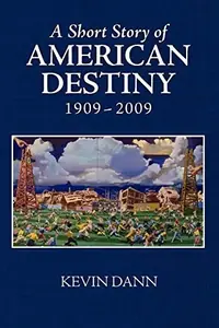 A Short Story of American Destiny (1909-2009) — photo 2