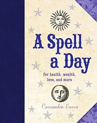 A Spell a Day: For Health, Wealth, Love, and More — photo 2