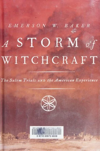 A Storm of Witchcraft: The Salem Trials and the American Experience
