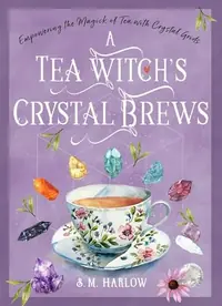 A Tea Witch's Crystal Brews: Empowering the Magick of Tea with Crystal Grids — photo 2