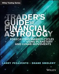 A Trader's Guide to Financial Astrology: Forecasting Market Cycles Using Planetary and Lunar Movements Pasavento, Larry — photo 2