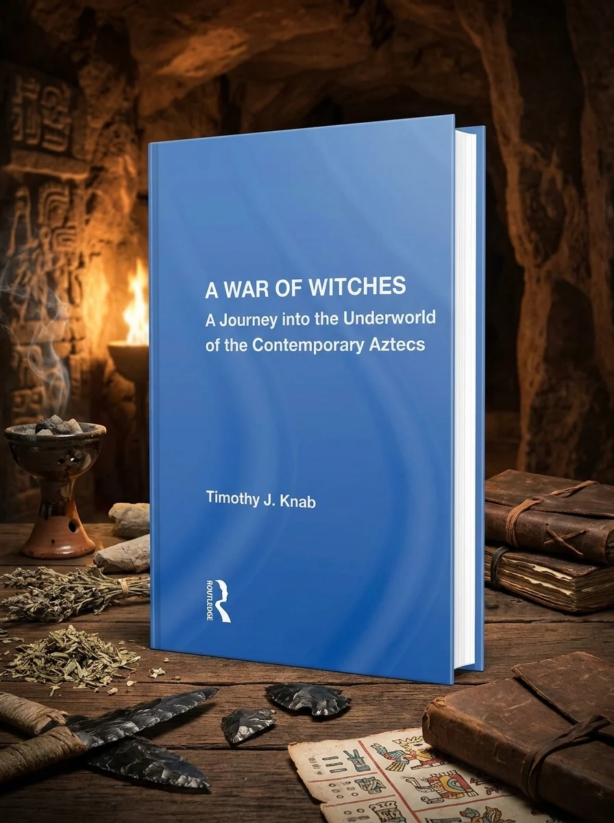A War of Witches: A Journey Into the Underworld of the Contemporary Aztecs