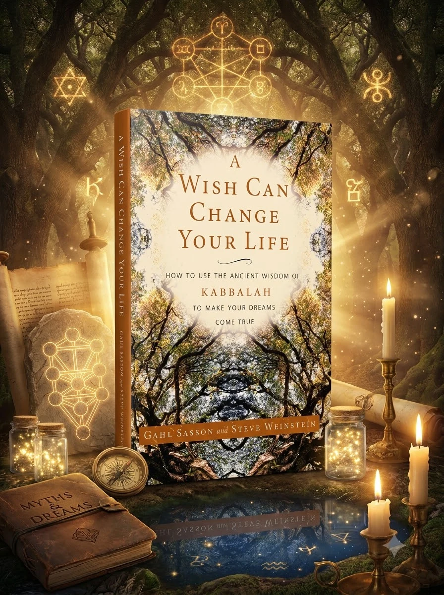 A Wish Can Change Your Life: How to Use the Ancient Wisdom of Kabbalah to Make Your Dreams Come True
