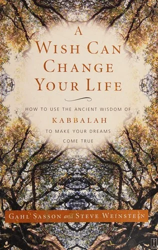 A Wish Can Change Your Life: How to Use the Ancient Wisdom of Kabbalah to Make Your Dreams Come True — photo 3