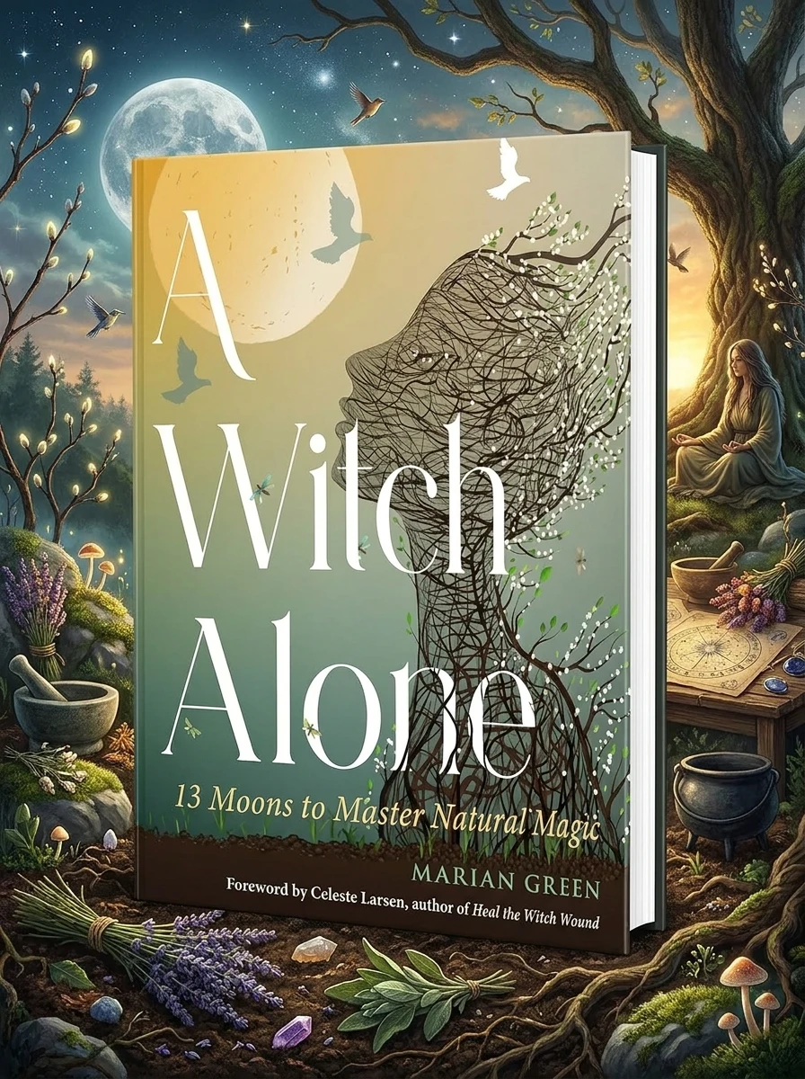 A Witch Alone: 13 Moons to Master Natural Magic