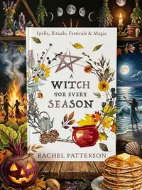 A Witch for Every Season: Spells, Rituals, Festivals & Magic — photo 1