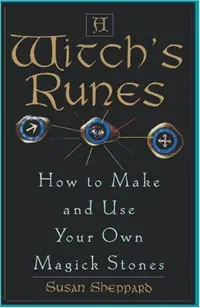 A Witch's Runes: How to Make and Use Your Own Magick Stones — photo 2