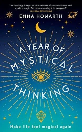 A Year of Mystical Thinking: Make Life Feel Magical Again