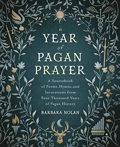 A Year of Pagan Prayer: A Sourcebook of Poems, Hymns, and Invocations from Four Thousand Years of Pagan History — photo 3