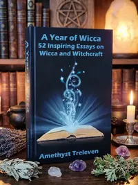 A Year of Wicca: 52 Inspiring Essays on Wicca and Witchcraft — photo 1