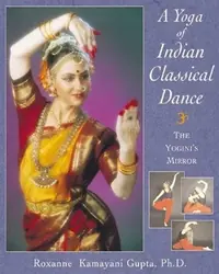 A Yoga of Indian Classical Dance: The Yogini's Mirror (Original) — photo 2
