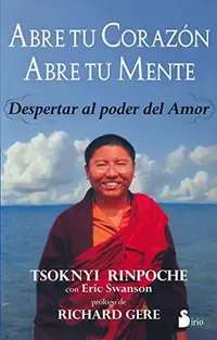 Abre Tu Corazon, Abre Tu Mente: Despertar al Poder del Amor Rinpoche, Tsoknyi — photo 2