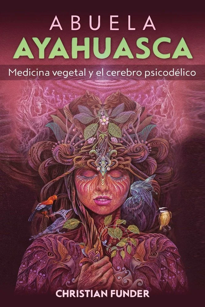 Abuela Ayahuasca: Medicina Vegetal Y El Cerebro Psicodélico — photo 2