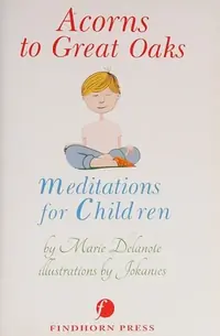 Acorns to Great Oaks: Meditations for Children — photo 2