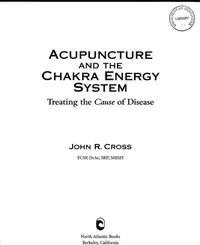 Acupuncture and the Chakra Energy System: Treating the Cause of Disease — photo 2