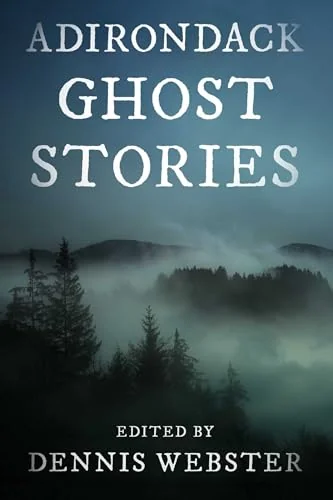 Adirondack Ghost Stories