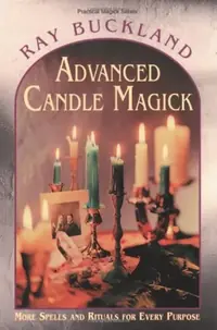 Advanced Candle Magick: More Spells & Rituals for Every Purpose Buckland, Raymond — photo 2