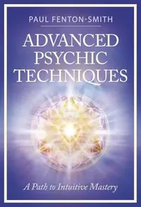 Advanced Psychic Techniques: A Path to Intuitive Mastery — photo 2