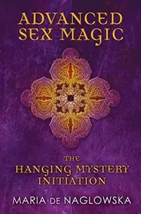 Advanced Sex Magic: The Hanging Mystery Initiation — photo 2
