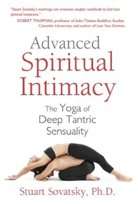 Advanced Spiritual Intimacy: The Yoga of Deep Tantric Sensuality — photo 2