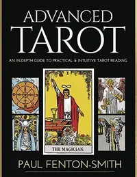Advanced Tarot: An In-Depth Guide to Practical & Intuitive Tarot Reading [With Book(s)] — photo 2