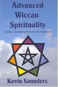 Advanced Wiccan Spirituality, Volume 1: Revitalising the Roots and Foundations — photo 2