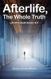 Afterlife, The Whole Truth: Life After Death Books I & II — photo 2