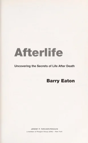 Afterlife: Uncovering the Secrets of Life After Death