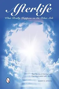 Afterlife: What Really Happens on the Other Side: True Stories of Contact and Communication with Spirits — photo 2