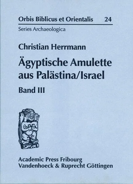 Ägyptische Amulette Aus Palästina/Israel. Band III Herrmann, C