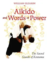 Aikido and Words of Power: The Sacred Sounds of Kototama — photo 2