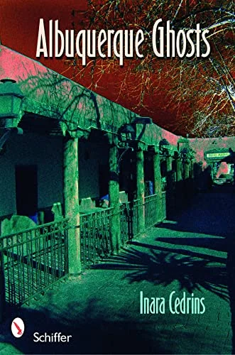 Albuquerque Ghosts: Traditions, Legend, Lore — photo 3