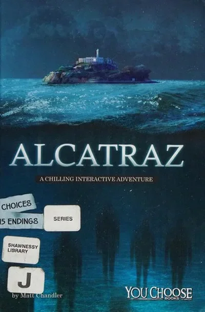 Alcatraz: A Chilling Interactive Adventure Chandler, Matt