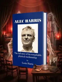 Alec Harris- The Full Story of His Remarkble Physical Mediumship — photo 1