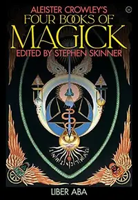 Aleister Crowley's Four Books of Magick: Liber ABA — photo 2