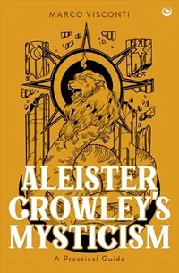 Aleister Crowley's Mysticism: A Practical Guide — photo 2