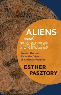 Aliens and Fakes: Popular Theories About the Origins of Ancient Americans — photo 3