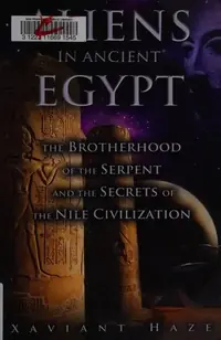 Aliens in Ancient Egypt: The Brotherhood of the Serpent and the Secrets of the Nile Civilization — photo 2
