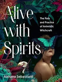 Alive with Spirits: The Path and Practice of Animistic Witchcraft — photo 2
