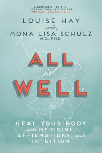 All is Well: Heal Your Body with Medicine, Affirmations, and Intuition — photo 3