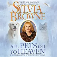 All Pets Go to Heaven: The Spiritual Lives of the Animals We Love — photo 2