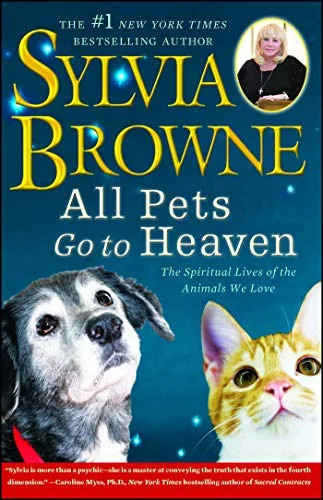 All Pets Go to Heaven: The Spiritual Lives of the Animals We Love — photo 3