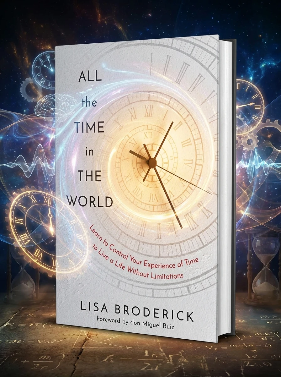 All the Time in the World: Learn to Control Your Experience of Time to Live a Life Without Limitations