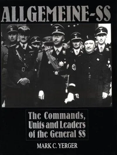 Allgemeine-SS: The Commands, Units and Leaders of the General SS Yerger, Mark C — dewey-pub:Schiffer