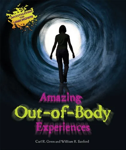 Amazing Out-Of-Body Experiences Green, Carl R