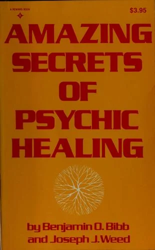 Amazing Secrets of Psychic Healing