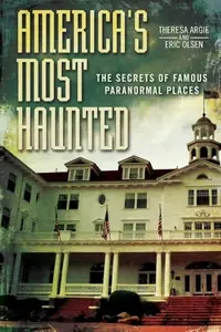 America's Most Haunted: The Secrets of Famous Paranormal Places — photo 2